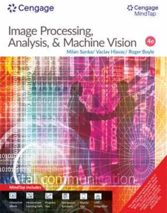 Image Processing, Analysis, and Machine Vision with MindTap | 4th Edition